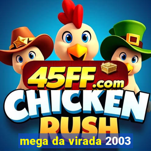 mega da virada 2003